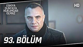 Eşkıya Dünyaya Hükümdar Olmaz 93. Bölüm | HD İZLE