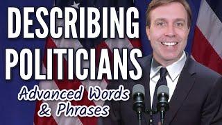 Advanced Vocabulary to Describe People (like politicians)