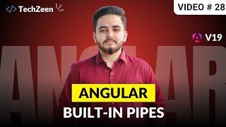 Angular 19 Tutorial #28: Built-in Pipes in Angular | (Hindi/Urdu) 2024