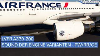 LVFR A330-200 - Sound der Engine Varianten - PW/RR/GE | MSFS 2020