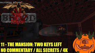 Blood: What Lies Beneath - 11 The Mansion, Two Keys Left - All Secrets No Commentary Gameplay