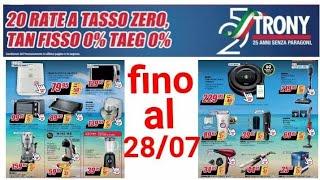 Volantino Trony  offerte valide fino al 28 luglio, #sconti fino al 50%, 20 rate a tasso zero