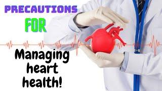 precautions for managing heart health