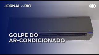 Golpe do ar-condicionado: Golpista promete instalação e some