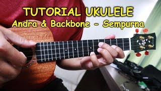 Tutorial Ukulele : SEMPURNA (Andra and The Backbone)