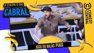 Jogo do Balão: Piauí | A Culpa É Do Cabral no Comedy Central