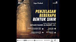  PENJELASAN BEBERAPA BENTUK SIHIR - USTADZ HAMDI AL BAKRY, LC