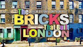 THE BRICKS THAT BUILT LONDON - The London You Don't Know