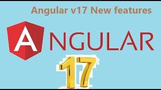 Angular v17 new features  | What's New in Angular17