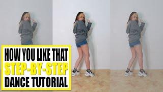 HOW YOU LIKE THAT Dance Tutorial (Step-by-step) | Rosa Leonero