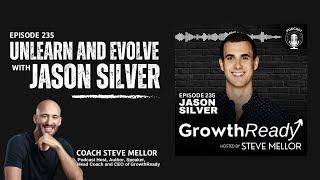 Episode 235: Unlearn and Evolve with Jason Silver