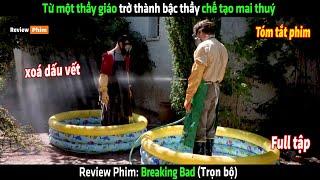 Từ một thầy giáo trở thành bậc thầy chế tạo mai thuý - tóm tắt phim Breaking Bad