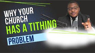 Why Your Church Has A Tithing Problem