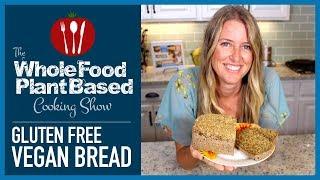 The Gluten Free Vegan Bread You Have Been Waiting For!