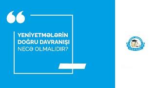 Yeniyetmələrin doğru davranışı necə olmalıdır?