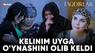 TAQDIRLAR - KELINIM UYGA O'YNASHINI OLIB KELDI