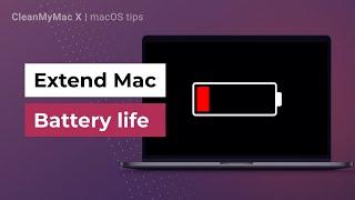 Top 5 tips to extend Mac’s battery life