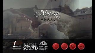 Moreza - Amor - OFFICIAL CHANNEL