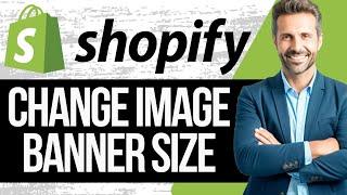 How to Change Image Banner Size in Shopify | Full Tutorial 2025