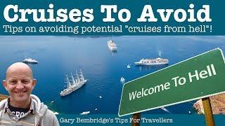 5 Cruises To Avoid And Why. How To Stay Clear From A Cruise From Hell.