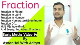 Basic Maths Video 14 Fractions/भिन्न By AsaanHai With Aditya