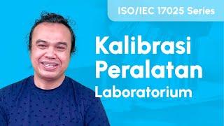 Kalibrasi Peralatan Laboratorium | ISO/IEC 17025 Series #16