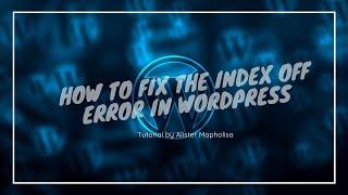 How to fix the index of error in WordPress