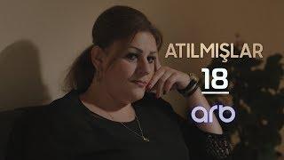 Atılmışlar (18-ci bölüm) - TAM HİSSƏ