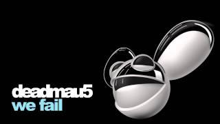 deadmau5 - we fail