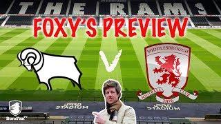 FOXY'S FORECAST MATCH PREVIEW - Derby County v Middlesbrough FC With BoroFanTV