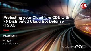 How to Quickly Protect Your Cloudflare CDN with F5 Distributed Cloud Bot Defense