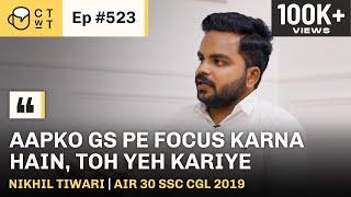 CTwT E523 SSC CGL Topper 2019 Nikhil Tiwari | AIR 30 (692.69/700 Marks)