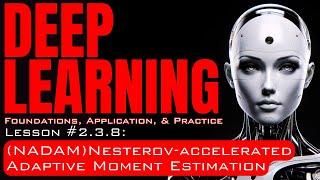 Deep Learning Lesson 2.3.8: (Adam) Nesterov-accelerated Adaptive Moment Estimation