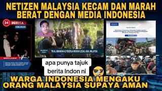 NETIZEN MALAYSIA KECAM MEDIA INDONESIA⁉️warga Indonesia mengaku orang Malaysia supaya aman