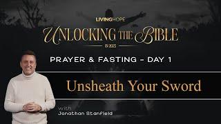 Day 1 - Unlocking The Bible - Unsheathe Your Sword |  Jonathan Stanfield