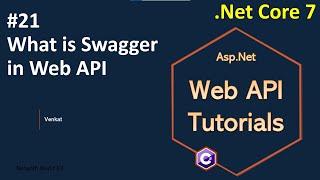 Part 21 What is Swagger in Web/REST API 7.0 || Asp.Net Core Web API Tutorials C#