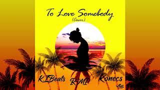 To Love Somebody (feat  Konecs) Reggae Cover