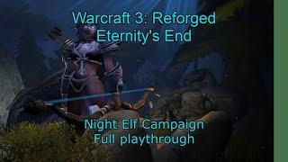 Warcraft 3: Reforged - Night Elf Campaign - Full playthrough - Hard difficulty (no commentary)