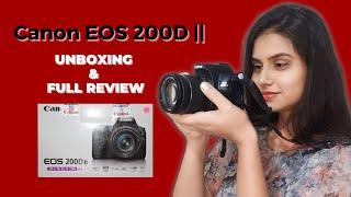 Canon EOS 200D || Unboxing & Review || Best for photo & video shoot