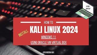 How to Install Kali Linux on Windows 11 using Oracle VM VirtualBox | Full Step-by-Step Guide (2024)