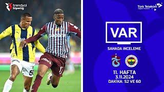 VAR – Sahada İnceleme | Trabzonspor-Fenerbahçe | 11. Hafta | Dakika 52 ve 60