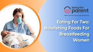 Eating For Two - Nourishing Foods For Breastfeeeding Women