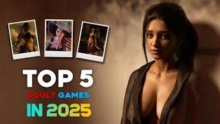 TOP 5 ADULT GAMES IN 2025