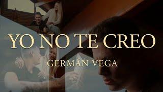 Germán Vega y La Onda - Yo No Te Creo (Video Oficial)