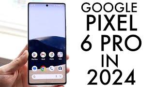 Google Pixel 6 Pro In 2024! (Still Worth Buying?) (Review)