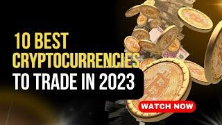 10 Best Cryptocurrencies to Trade in 2023 | TechAutomation With Faiz