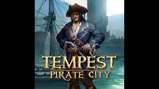 Обзор игры: Tempest "Pirate city" (2019)