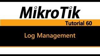 MikroTik Tutorial 60 - Log Management