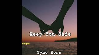 Tyno Ross -Keep You Safe