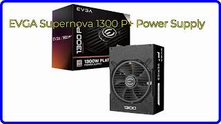 REVIEW (2024): EVGA Supernova 1300 P+ Power Supply. ESSENTIAL details.